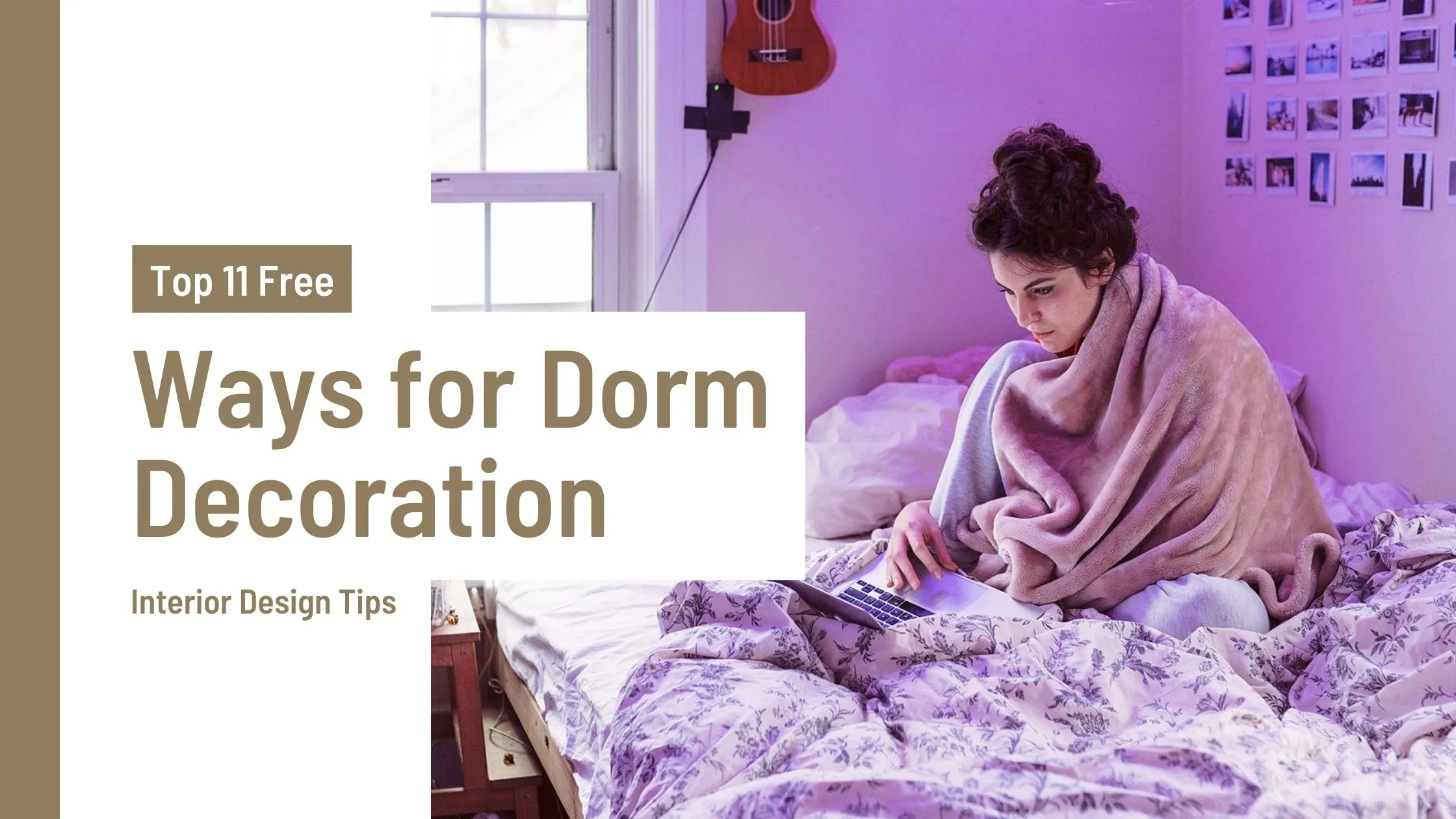 Top 11 Free Ways for Dorm Decoration