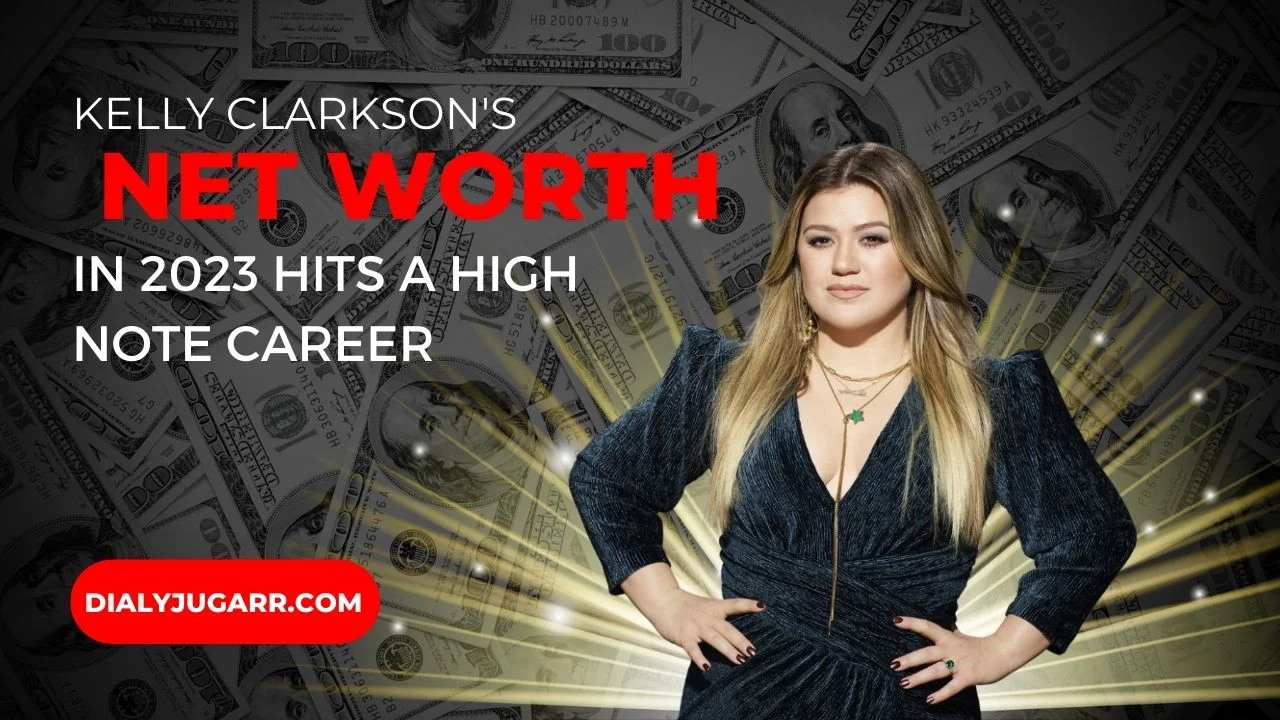 Kelly Clarkson's Net Worth In 2023 Hits a High Note Career