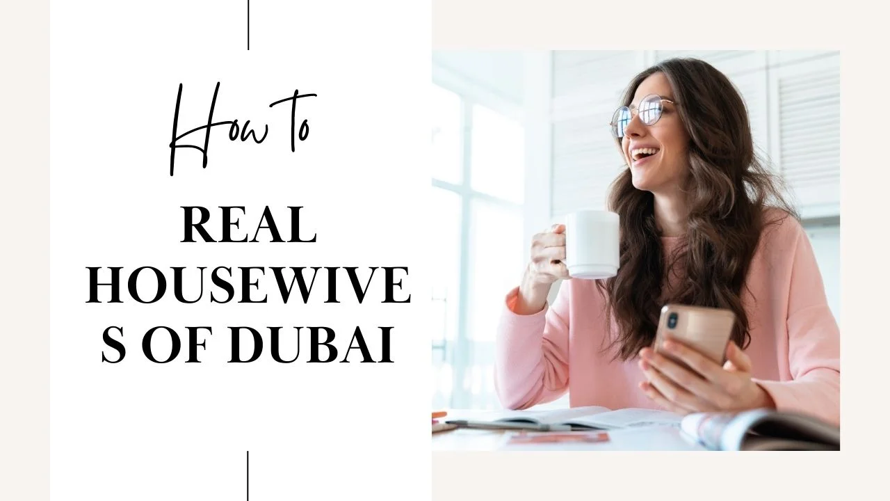How to Real Housewives Of Dubai: you see good