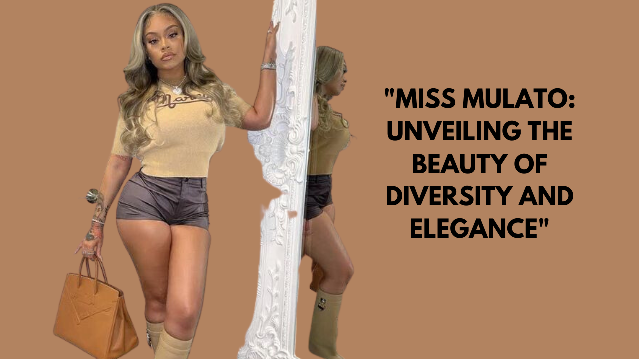 "Miss Mulato: Unveiling the Beauty of Diversity and Elegance"