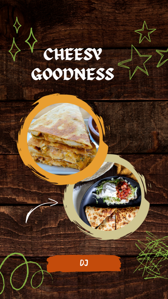 Chapter 4: Chicken Quesadillas - Cheesy Goodness