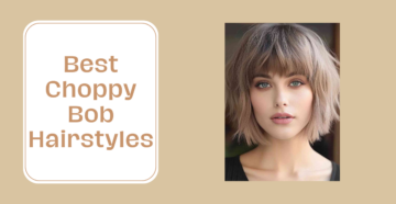 15 Best Choppy Bob Hairstyles to Get Right Now