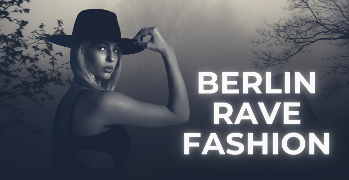 Ultimate Berlin Rave Fashion Ideas Dark Vibes