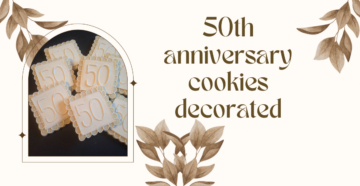 50th anniversary cookies decorated Party Ideas To Make The Day Special