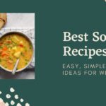 Best Soup Recipes Easy, Simple Ideas for Winter