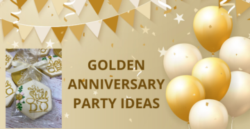 Golden Anniversary Party Ideas To Make The Day Special