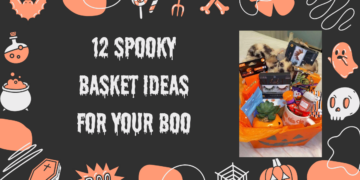 12 Spooky Basket Ideas For Your Boo (That They Will Love!)