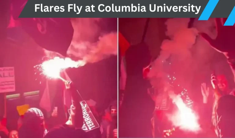 Flares Fly at Columbia University as Pro-Palestinian Protest Heats Up