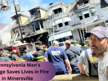 Pennsylvania Man's Courage Saves Lives in Fire in Minersville