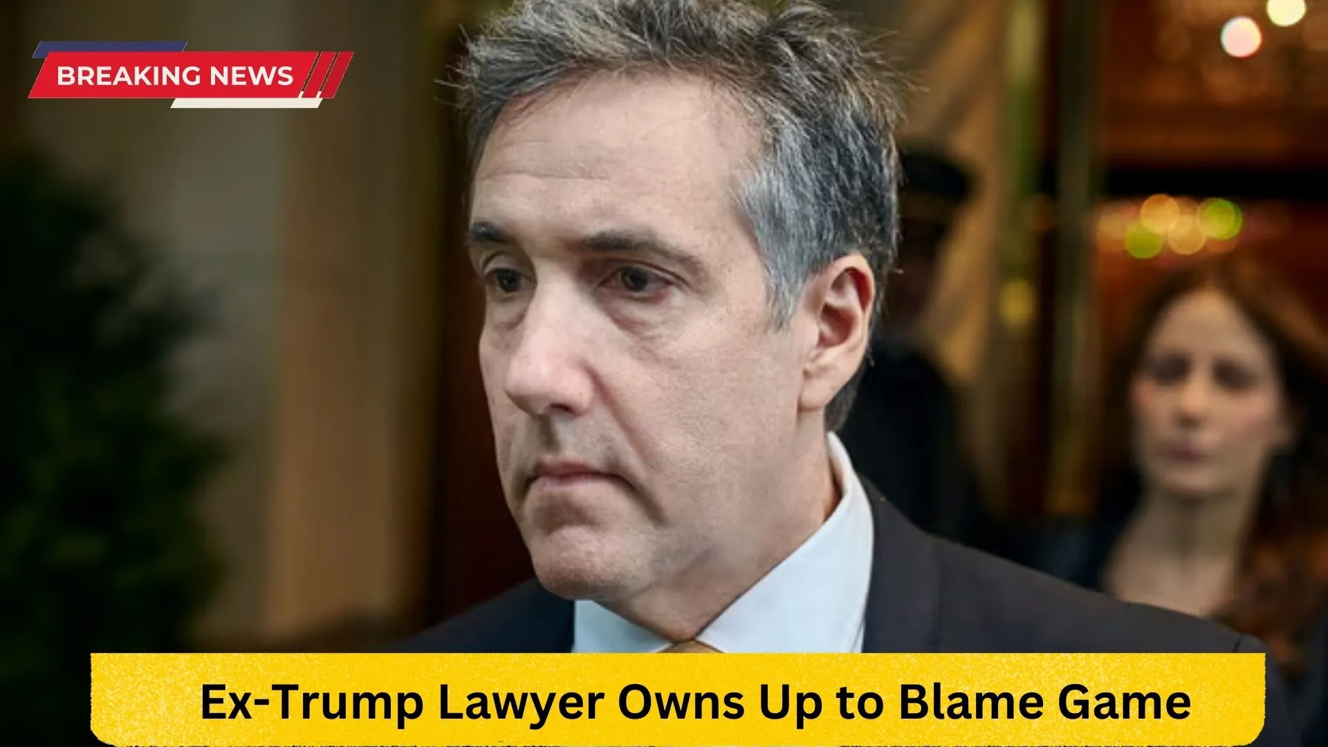 Cohen's Confession: Ex-Trump Lawyer Owns Up to Blame Game
